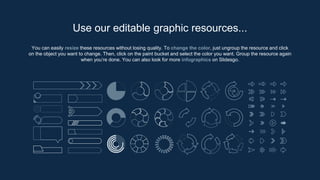 You can easily resize these resources without losing quality. To change the color, just ungroup the resource and click
on the object you want to change. Then, click on the paint bucket and select the color you want. Group the resource again
when you’re done. You can also look for more infographics on Slidesgo.
Use our editable graphic resources...
 