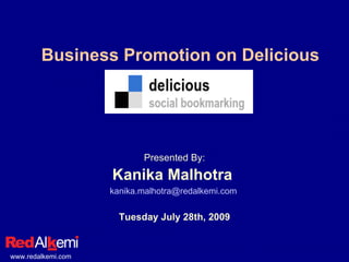 Business Promotion on Delicious ,[object Object],[object Object],[object Object],[object Object]