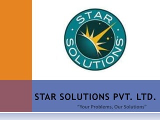 STAR SOLUTIONS PVT. LTD.
 