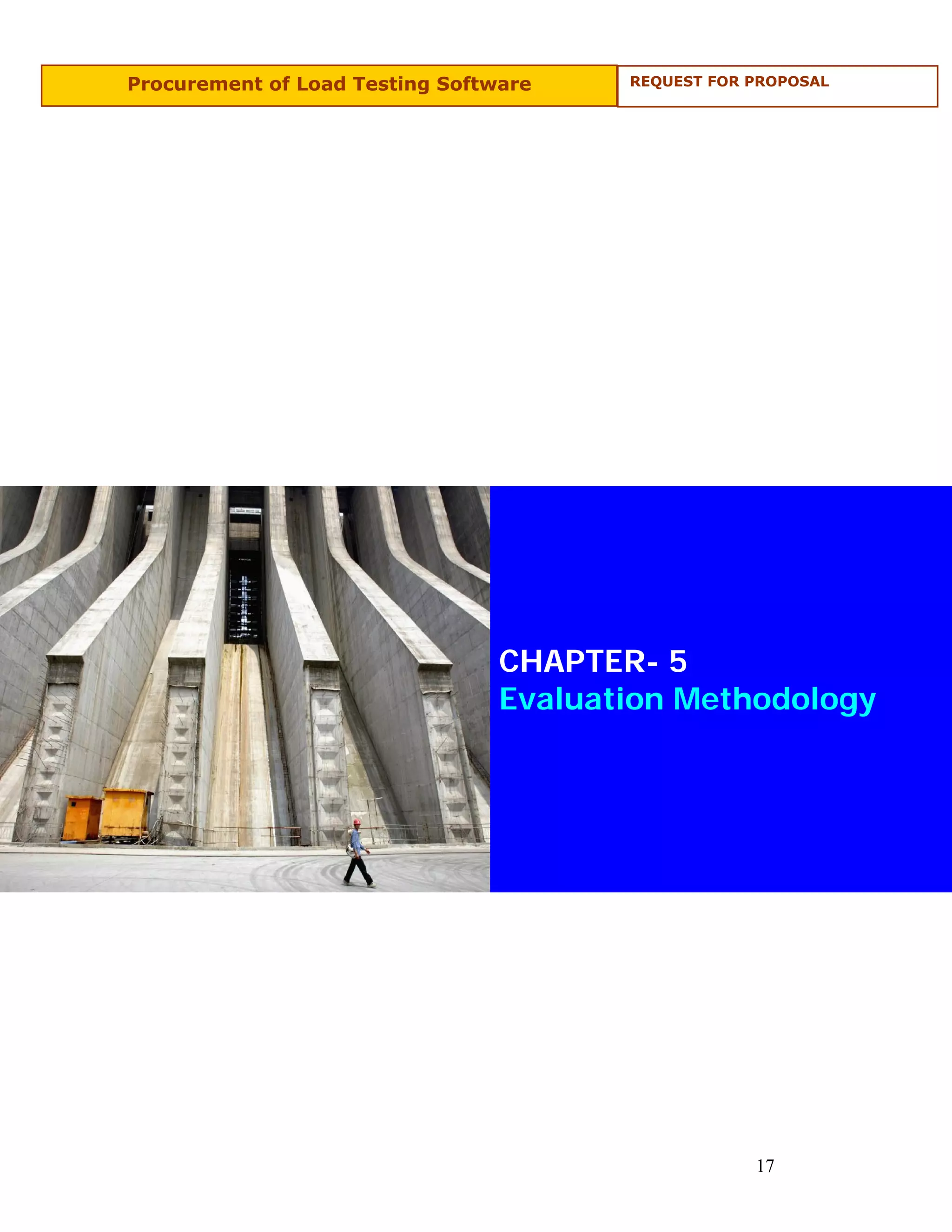 Procurement of Load Testing Software    REQUEST FOR PROPOSAL




                                 CHAPTER- 5
                                 Evaluation Methodology




                                                    17
 