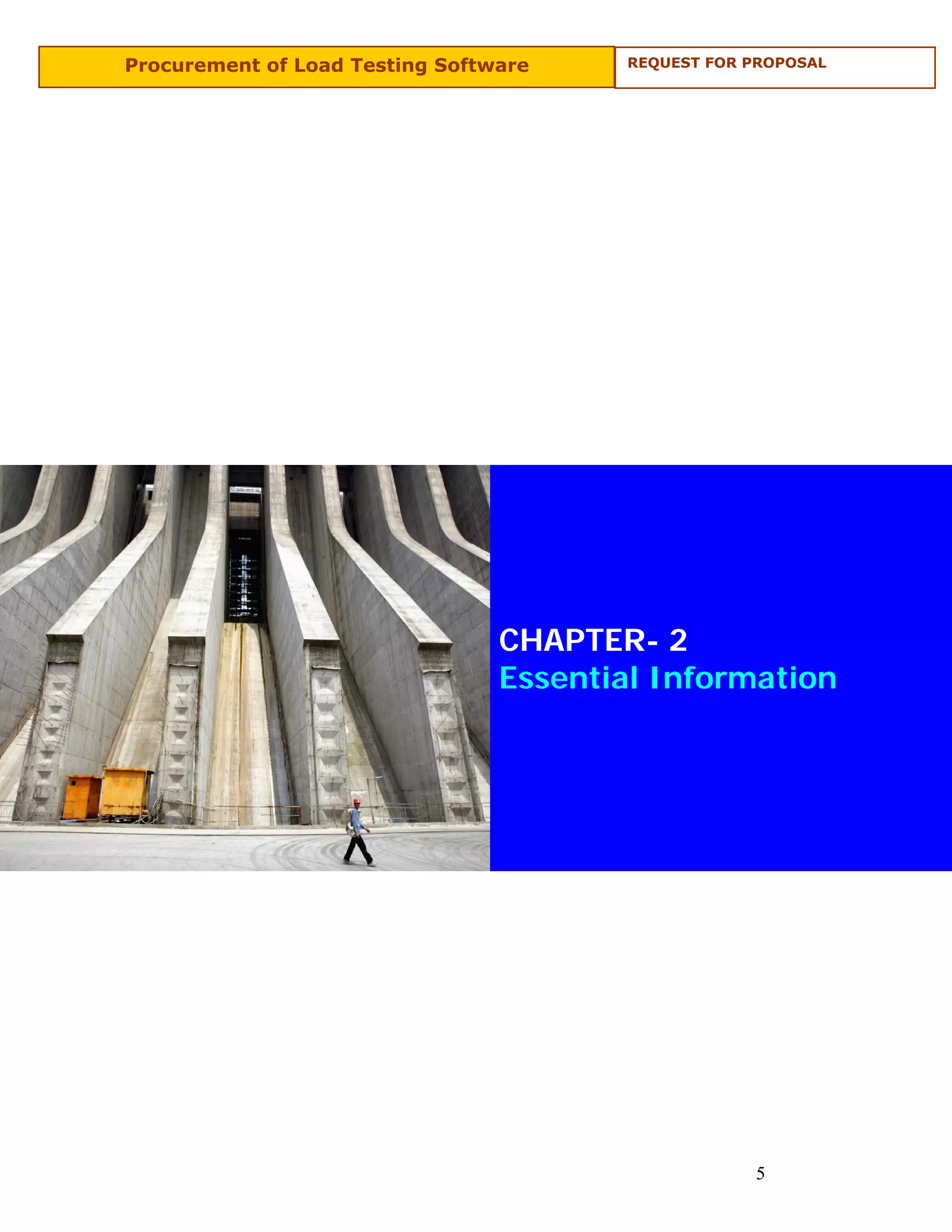 Procurement of Load Testing Software    REQUEST FOR PROPOSAL




                                 CHAPTER- 2
                                 Essential Information




                                                    5
 