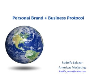 Rodolfo Salazar Americas Marketing [email_address] 