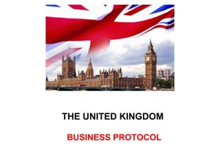 THE UNITED KINGDOM
BUSINESS PROTOCOL
 