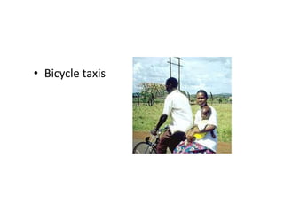 • Bicycle taxis
 
