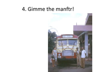 4. Gimme the manftr!
 