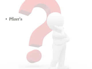 • Pfizer's
 
