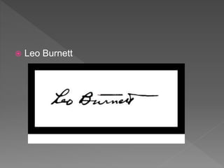  Leo Burnett
 