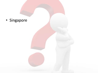 • Singapore
 