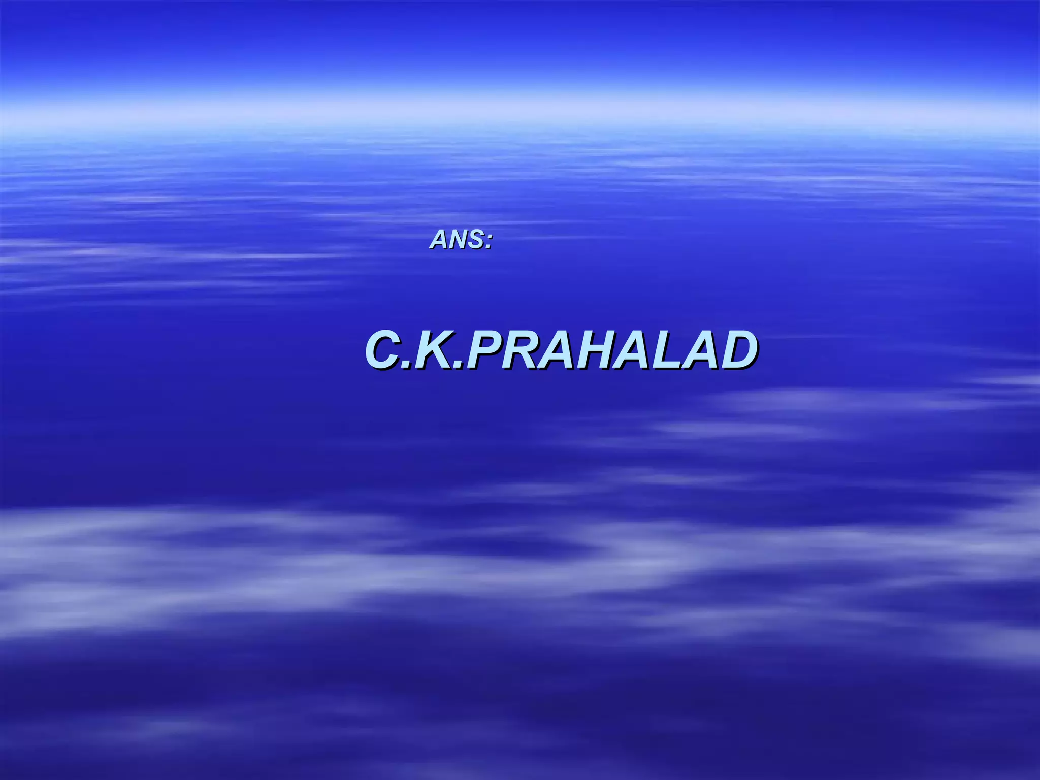 ANS:   C.K.PRAHALAD 
