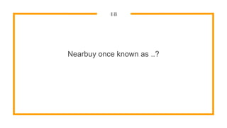 18
Nearbuy once known as ..?
 