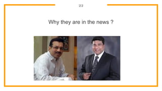 22
Why they are in the news ?
 