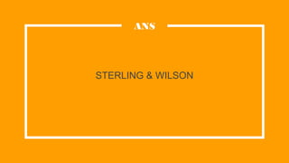 STERLING & WILSON
ANS
 