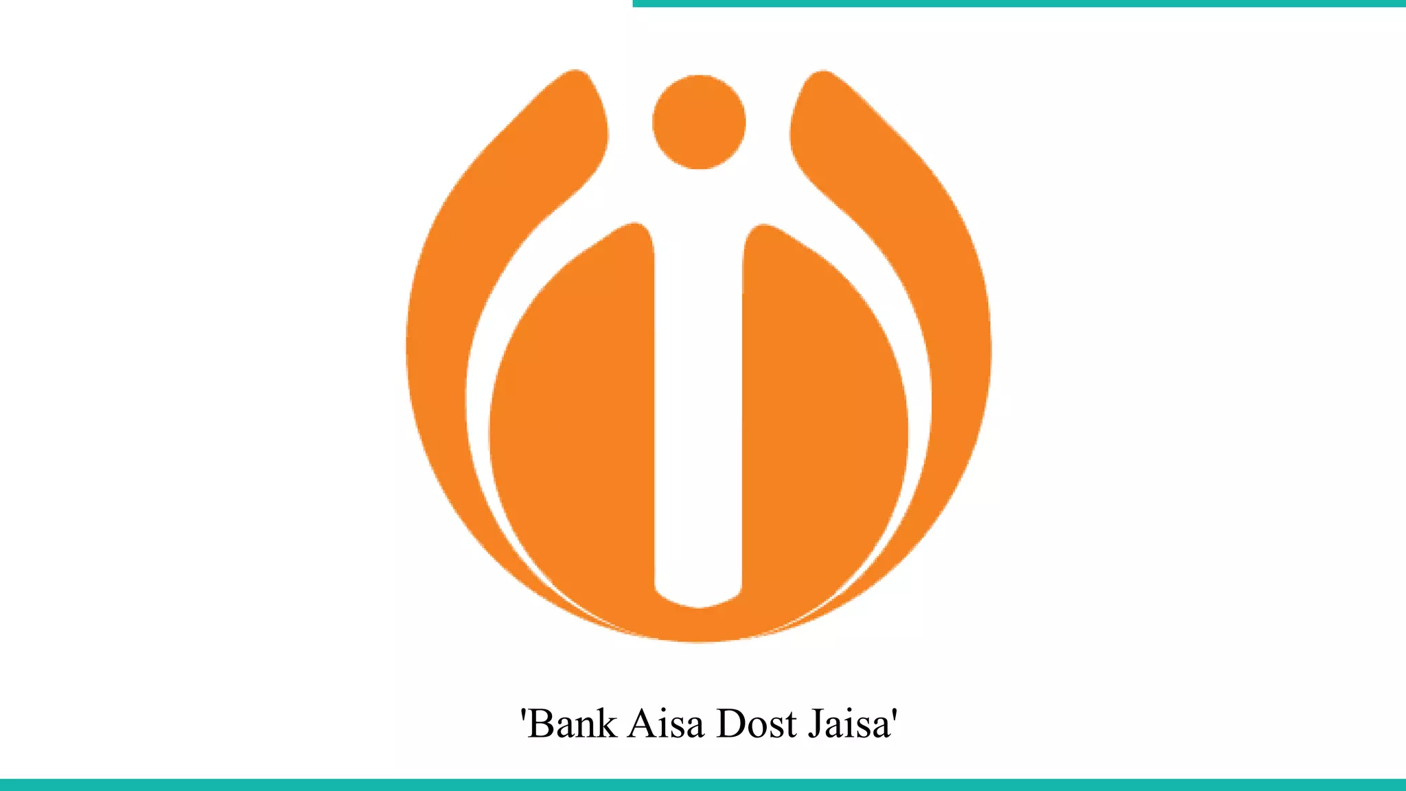 'Bank Aisa Dost Jaisa'
 