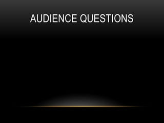 AUDIENCE QUESTIONS
 