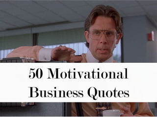 50 Motivational Business Quotes 
