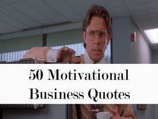 50 Motivational Business Quotes<br />
