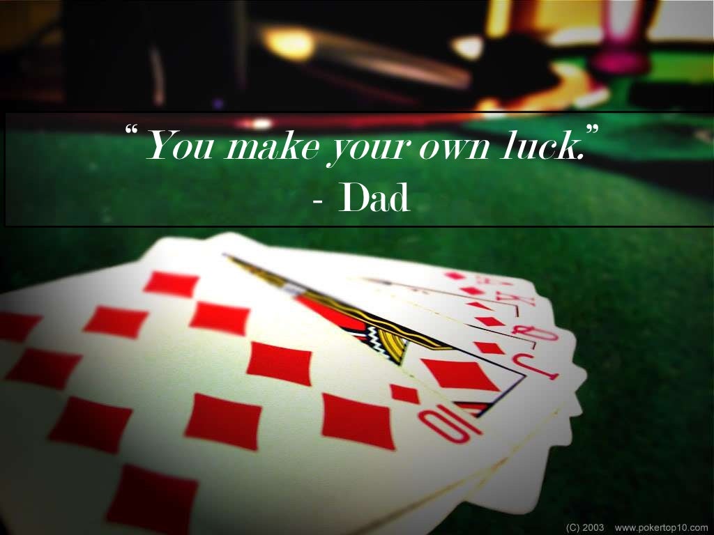  You Make Your Own Luck 