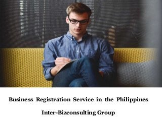 Business Registration Service in the Philippines
Inter-Bizconsulting Group
 