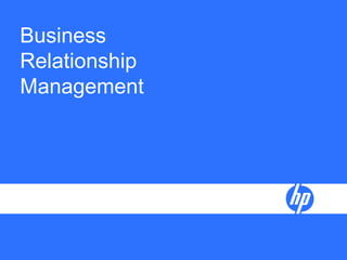 Business
Relationship
Management
 