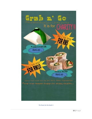 10 | P a g e
The Poster for Our Booth 1
RM5.00
RM3.00
 