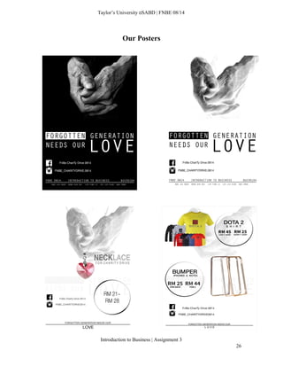  
Taylor’s University  SABD | FNBE 08/14 
Our Posters 
 
Introduction to Business | Assignment 3  
26 
 