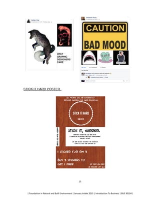 | Foundation in Natural and Built Environment | January Intake 2015 | Introduction To Business | BUS 30104 |
13
STICK IT HARD POSTER
 