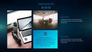 Impression Fly
Dein Name
Fly Impression Design ist ein professionelles
Werbe-Design-Studio, mit einem hohen Maß an
Design-Team,
Dein Name
Fly Impression Design ist ein professionelles
Werbe-Design-Studio, mit einem hohen Maß an
Design-Team,
Fly Impression Design ist ein
professionelles Werbe-Design-Studio, mit
einem hohen Maß an Design-Team, Fly
Impression Design ist ein professionelles
Werbe-Design-Studio, mit einem hohen
Maß an Design-Team,
 