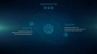 Impression Fly
Fly Impression Design ist ein
professionelles Werbe-Design-Studio, mit
einem hohen Maß an Design-Team,
Zhao Fei Fly Impression Design ist ein
professionelles Werbe-Design-Studio, mit
einem hohen Maß an Design-Team,
Zhao Fei
 