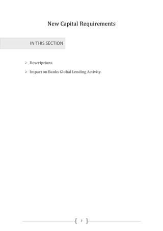 7
New Capital Requirements
 Descriptions
 Impact on Banks Global Lending Activity
IN THIS SECTION
 