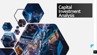 29
Capital
Investment
Analysis
 