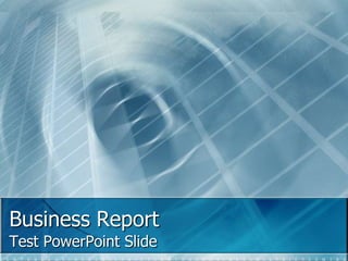 Business Report Test PowerPoint Slide 