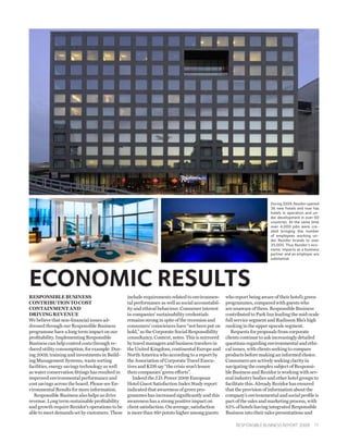 During 2009, Rezidor opened
                                                                                                                        36 new hotels and now has
                                                                                                                        hotels in operation and un-
                                                                                                                        der development in over 60
                                                                                                                        countries. At the same time
                                                                                                                        over 4,000 jobs were cre-
                                                                                                                        ated bringing the number
                                                                                                                        of employees working un-
                                                                                                                        der Rezidor brands to over
                                                                                                                        35,000. Thus Rezidor’s eco-
                                                                                                                        nomic impacts as a business
                                                                                                                        partner and an employer are
                                                                                                                        substantial.




ECONOMIC RESULTS
Responsible Business                             include requirements related to environmen-      who report being aware of their hotel’s green
contribution to cost                             tal performance as well as social accountabil-   programmes, compared with guests who
containment and                                  ity and ethical behaviour. Consumer interest     are unaware of them. Responsible Business
driving revenue                                  in companies’ sustainability credentials         contributed to Park Inn leading the mid-scale
We believe that non-financial issues ad-         remains strong in spite of the recession and     full service segment and Radisson Blu’s high
dressed through our Responsible Business         consumers’ consciences have “not been put on     ranking in the upper upscale segment.
programme have a long term impact on our         hold,” as the Corporate Social Responsibility       Requests for proposals from corporate
profitability. Implementing Responsible          consultancy, Context, notes. This is mirrored    clients continue to ask increasingly detailed
Business can help control costs through re-      by travel managers and business travelers in     questions regarding environmental and ethi-
duced utility consumption, for example. Dur-     the United Kingdom, continental Europe and       cal issues, with clients seeking to compare
ing 2009, training and investments in Build-     North America who according to a report by       products before making an informed choice.
ing Management Systems, waste sorting            the Association of Corporate Travel Execu-       Consumers are actively seeking clarity in
facilities, energy savings technology as well    tives and KDS say “the crisis won’t lessen       navigating the complex subject of Responsi-
as water conservation fittings has resulted in   their companies’ green efforts”.                 ble Business and Rezidor is working with sev-
improved environmental performance and              Indeed the J.D. Power 2009 European           eral industry bodies and other hotel groups to
cost savings across the board. Please see En-    Hotel Guest Satisfaction Index Study report      facilitate this. Already Rezidor has ensured
vironmental Results for more information.        indicated that awareness of green pro-           that the provision of information about the
   Responsible Business also helps us drive      grammes has increased significantly and this     company’s environmental and social profile is
revenue. Long term sustainable profitability     awareness has a strong positive impact on        part of the sales and marketing process, with
and growth require Rezidor’s operations to be    client satisfaction. On average, satisfaction    83% of hotels having integrated Responsible
able to meet demands set by customers. These     is more than 160 points higher among guests      Business into their sales presentations and

                                                                                                       Responsible Business Report 2009  11
 