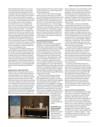 IMPACTS, RISKS AND OPPORTUNITIES

2009 and that this will grow at 2.5% per         gional synergies and to have a direct impact     chaser. Taking into account all hotels, under
year until 2035. However it is important         on the bottom line as a result of improved       all contract types, a total of over 35,000
to acknowledge that although the sector          operational efficiency.                          employees were working under the Rezidor
contributes to climate change, it also faces        One of the key roles of the Responsible       brands during 2009. During the last year
risks due to climate change. If the industry     Business teams in the hotels is to collabo-      over 4,000 jobs were created with the vast
fails to reduce carbon dioxide emissions,        rate with the Engineering Departments and        majority of employees hired from local mar-
the rate of travel may decrease significantly    the Regional Engineering structure to con-       kets. The company counts no less than 142
over time as a result of legislative pressures   tinuously strive for more efficient natural      nationalities amongst the workforce, 56% of
(for example carbon taxes) resulting in          resource use. This contributes to the reduc-     which is male.
increased travel costs, or through volun-        tion of operational costs – and the mitiga-         Rezidor hires a diverse and relatively
tary actions of customers to limit travel.       tion of environmental risks – along with the     young workforce and tries to recruit man-
There are also risks related to more specific    reduction of associated legal, insurance and     agement internally, providing training and
impacts of climate change – for example          financial expenses. As the graphs on page        a viable career path. Rezidor respects the
disrupted travel patterns or damage to ho-       13 demonstrate, the company is progress-         rights of employees to join trade unions,
tel properties due to severe weather events      ing in the desired direction as Rezidor has      pays fair wages according to industry stan-
such as storms or flooding. Some locations       yet again achieved substantial reductions        dards and had no legal breaches with regard
may face geographically specific risks that      across energy, water and waste key perfor-       to labour legislation last year. Rezidor sees
could affect the safe and profitable opera-      mance indicators.                                an opportunity in investing in its employees
tion of hotels. The effects on earnings and                                                       and strives to provide favourable working
risk as a quantitative measure are difficult     Managing sustainability                          conditions to retain them. This contributes
to estimate to date but the company is doing     in the supply chain                              to delivering a high quality service, an im-
what it can to limit environmental impact        Rezidor’s central purchasing programme           portant value driver and differentiator from
and vulnerabilities to climate change and        (RezPIN) is an online market platform            other hotel chains and brands.
resource consumption issues.                     which allows registered buyers and suppli-          As early as 1991 The Rezidor Hotel Group
   By signing the UN Global Compact and          ers to exchange information about products       started to measure employee satisfaction.
the Caring for Climate initiative, Rezidor       needed and offered. In this way the cor-         An independent organisation is commis-
has further committed to promote greater         porate Purchasing Services Department            sioned to conduct this annual survey en-
environmental responsibility. Rezidor con-       can provide different business units with        titled Climate Analysis. In 2009 the results
tinually monitors developments through           information about best quality products          from managed, leased and franchised hotels
active participation in environmental and        at suitable prices. The programme creates        increased to 85.8 (out of 100) compared to
industry forums. Employees are informed          a win-win situation for both buyers and          85.1 last year. Given the challenging eco-
and engaged in climate change mitigation         sellers, as it leads to reduced transaction      nomic situation, this result is an extraordi-
efforts through our internal awareness and       costs. In addition RezPIN ensures that con-      nary achievement.
training programmes, Living Responsible          tracted suppliers are in line with Rezidor’s        For many years Rezidor has been suc-
Business and Leading Responsible Busi-           Responsible Business philosophy and brand        cessful in achieving a positive effect on the
ness.                                            standards. All suppliers included in the sys-    bottom-line through active people manage-
                                                 tem are required to sign Rezidor’s Supplier      ment. The company offers a range of tools in
Resource Consumption                             Code of Conduct and have the opportunity         order to attract and retain talented people
Rezidor hotels’ consumption of resources         to further profile their Responsible Business    by hiring attitude and training skills. The
such as energy and water and the disposal        performance to hotels.                           Management Development Programme,
of garbage impact on the natural environ-           Hotels also actively engage with sup-         aims to develop, train and prepare existing
ment in terms of resource depletion and the      pliers at local level with regard to their       or newly recruited supervisors to become
generation of emissions and waste. Natu-         Responsible Business practices. In 2009,         Heads of Department while the Mentor
rally these elements also impact operational     75% of hotels provided the Rezidor Supplier      Mentee programme develops Heads of
costs. The company has measured resource         Code of Conduct to their suppliers. Ad-          Department to become General Manag-
consumption and associated costs for many        ditionally 47% asked suppliers to complete       ers. The strong focus of the company on its
years – and these metrics provide the back-      the Rezidor Responsible Business Supplier        internal talents has a long track record of
bone of Rezidor’s environmental manage-          Questionnaire. Going one step further, 64%       success.
ment framework. During 2009 Rezidor              of hotels have requested that, or provided
launched the first phase of the Regional En-     advice as to how, suppliers improve their en-    Safe and Secure hotels
gineering structure in France and the UK.        vironmental, social or ethical performance.      At Rezidor, we acknowledge that the safety
This new structure aims to capitalise on re-     In addition, hotels are encouraged to use        and security of our guests, employees and
                                                                            locally produced      property is an imperative aspect of hotel
                                                                            products as well as   operations. Maintaining the necessary
                                                                            seasonal products     levels of safety and security is dependent on
                                                                            in particular for     the everyday actions of every employee at
                                                                            corporate gifts and   every level in every hotel and every Rezidor
                                                                            events.               office in every country. We have a structured
                                                                                                  risk management formula entitled TRIC=S
                                                                         Rezidor as a             which promotes proactive behaviour
                                                                         responsible              throughout the company. TRIC=S stands
                                                                         employer                 for Threat assessment + Risk mitigation and
                                                                         Rezidor has a direct     management + Incident response + Crisis
                                                                         and substantial          management and communications = Safe,
                                                                         effect on local com-     Secure hotels. Read more about this pro-
                                                                         munities as an           gramme on page 17.
                                                                         employer and pur-

                                                                                                        Responsible Business Report 2009  7
 