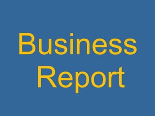 Business
Report
 