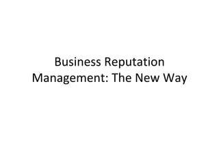 Business Reputation Management: The New Way 