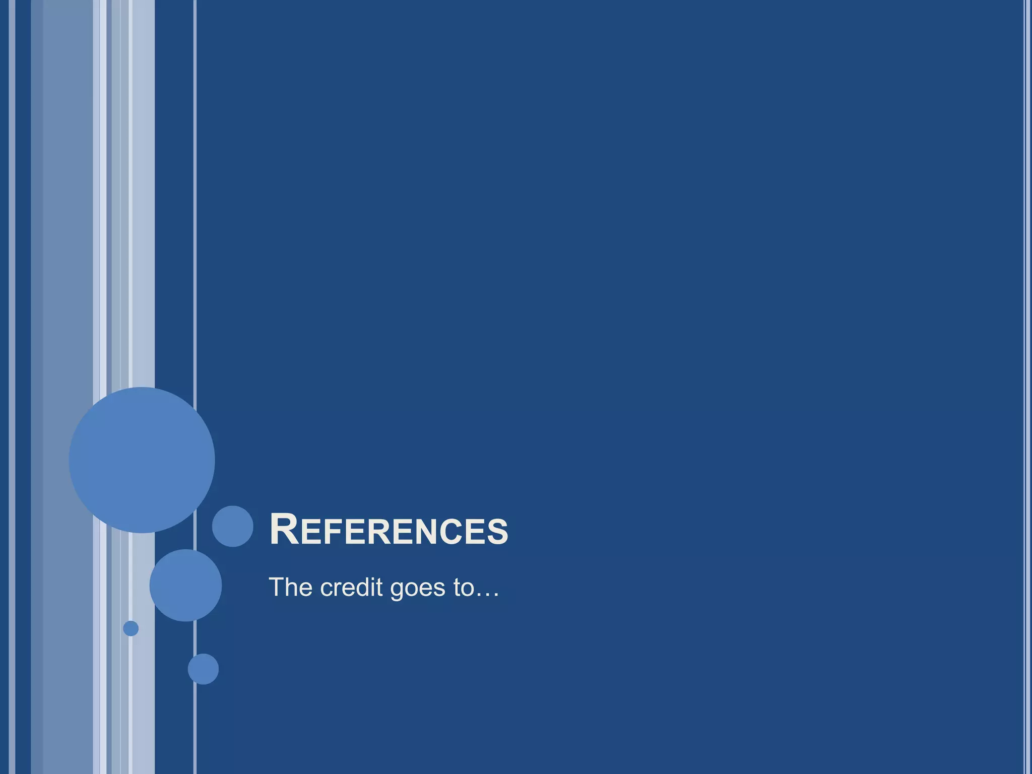 REFERENCES
The credit goes to…
 