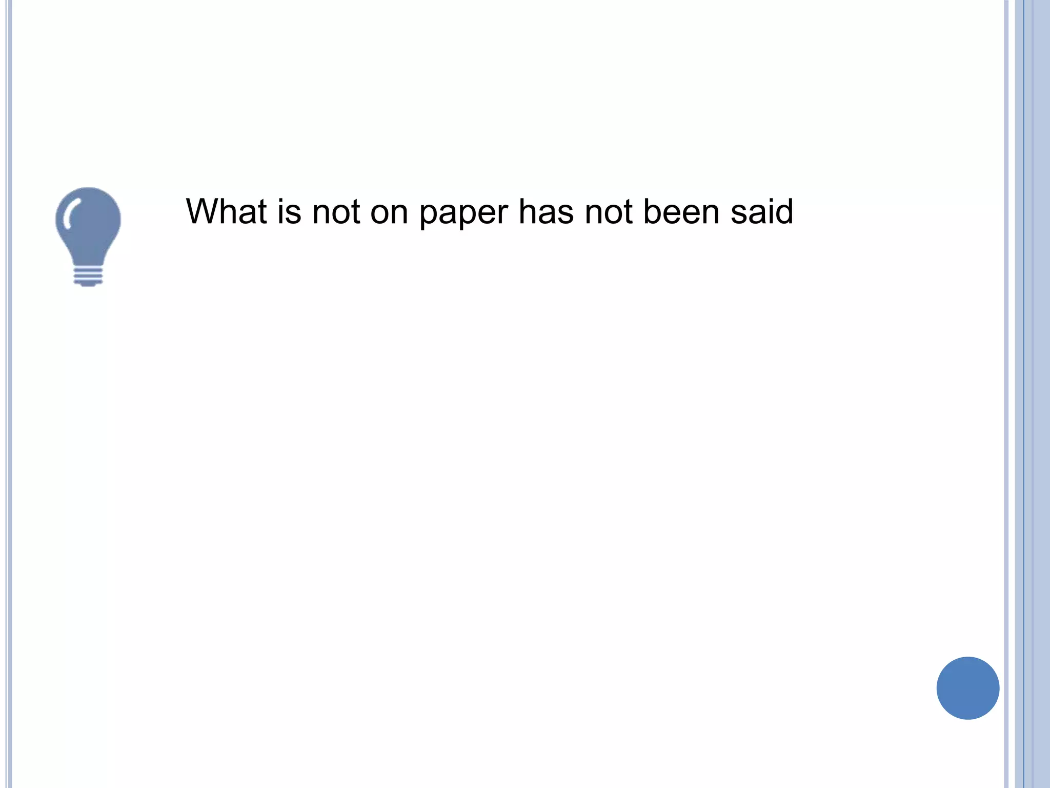 What is not on paper has not been said
 