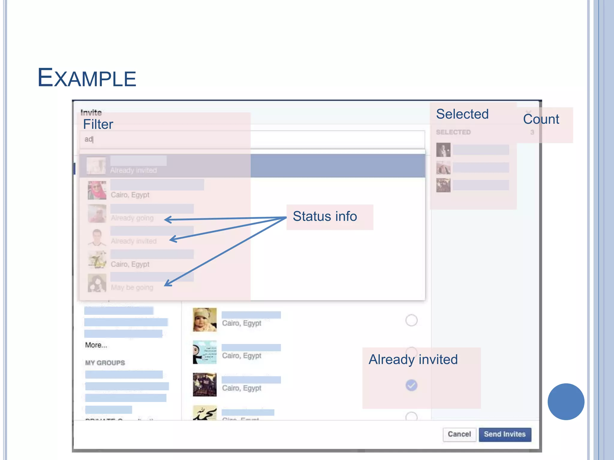 EXAMPLE
Filter
Status info
Already invited
Selected Count
 