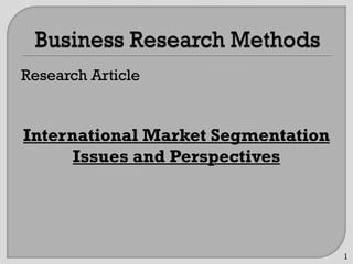 Research Article
International Market Segmentation
Issues and Perspectives
1
 