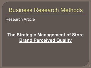 Research Article

The Strategic Management of Store
Brand Perceived Quality

1

 