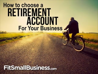 How to choose a

retirement
account
For Your Business

 
