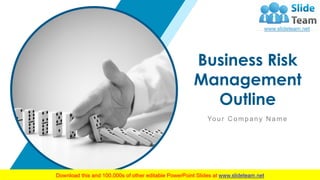 Business Risk
Management
Outline
Your C ompany N ame
1
 