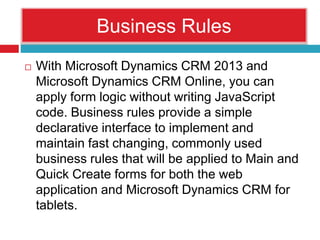 Business rulers in Microsoft Dynamics CRM 2013 | PPTX