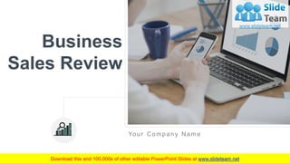 Your Com pan y Nam e
Business
Sales Review
 