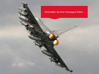 Verschaffen Sie Ihrer Kampagne Gehör…
 