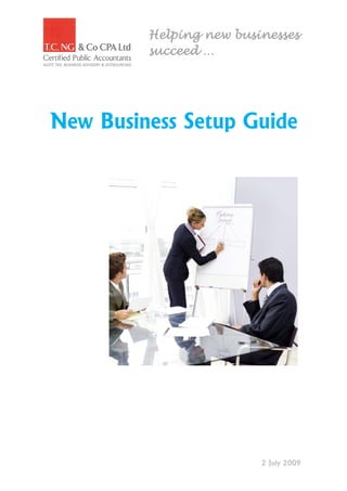 Helping new businesses
         succeed …




New Business Setup Guide




                         2 July 2009
 