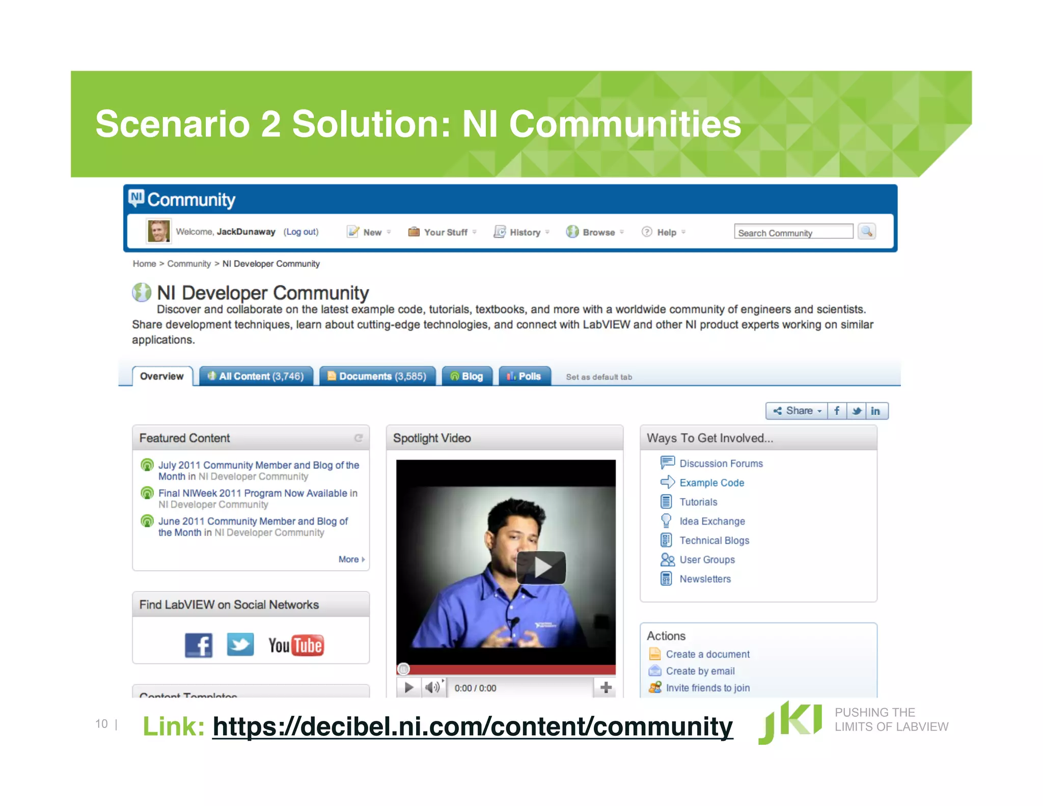 Scenario 2 Solution: NI Communities!




                                                         PUSHING THE
10 |
       Link: https://decibel.ni.com/content/community!   LIMITS OF LABVIEW
 