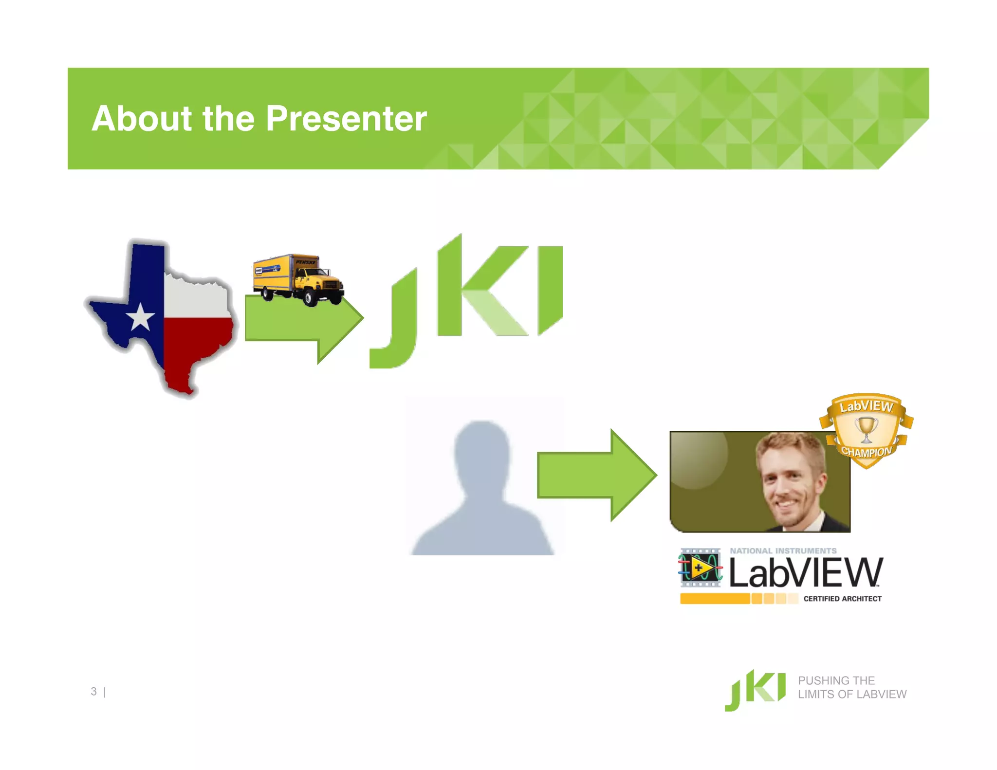 About the Presenter!




                       PUSHING THE
3 |                    LIMITS OF LABVIEW
 