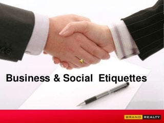 Business & Social Etiquettes
 