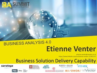 Etienne Venteretienne.venter@santam.co.za
https://www.linkedin.com/in/etienne-venter-15185131/
Business Solution Delivery Capability
 